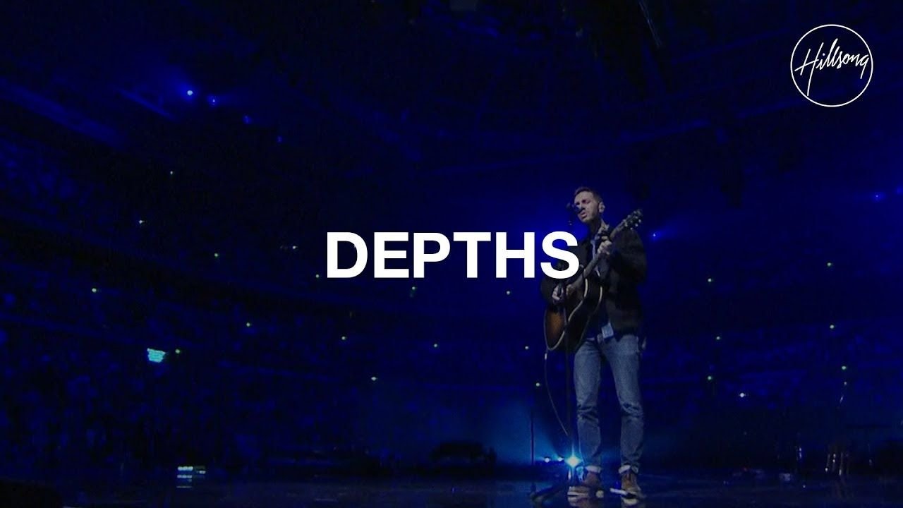 Depths - Hillsong Worship